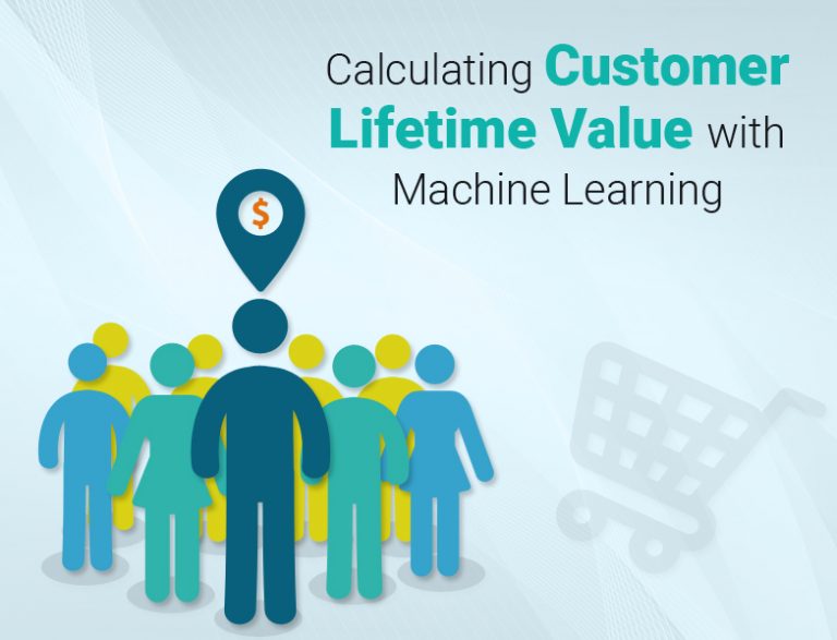 Calculating Customer Lifetime Value  with Machine Learning